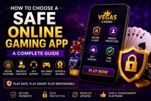How to Choose a Safe Online Gaming App: A Complete Guide
